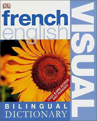 Bilingual Visual Dinctionary : French English