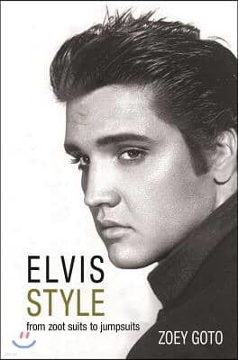 Elvis Style: From Zoot Suits to Jumpsuits