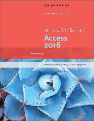 New Perspectives Microsoft Office 365 & Access 2016: Intermediate