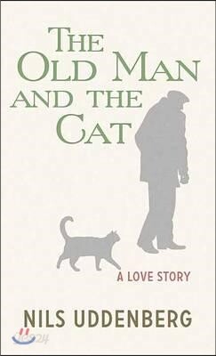 The Old Man and the Cat: A Love Story