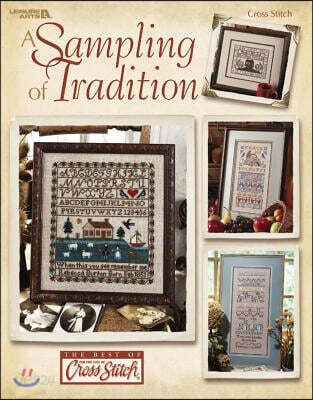 A Sampling of Tradition Cross Stitch: Cross Stitch
