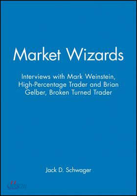 Market Wizards, Disc 10: Interviews with Mark Weinstein: High-Percentage Trader & Brian Gelber: Broken Turned Trader