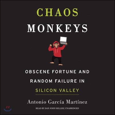 Chaos Monkeys: Obscene Fortune and Random Failure in Silicon Valley