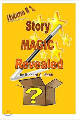 Story Magic Revealed!: Volume # 1