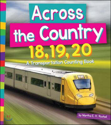 Across the Country 18, 19, 20: A Transportation Counting Book