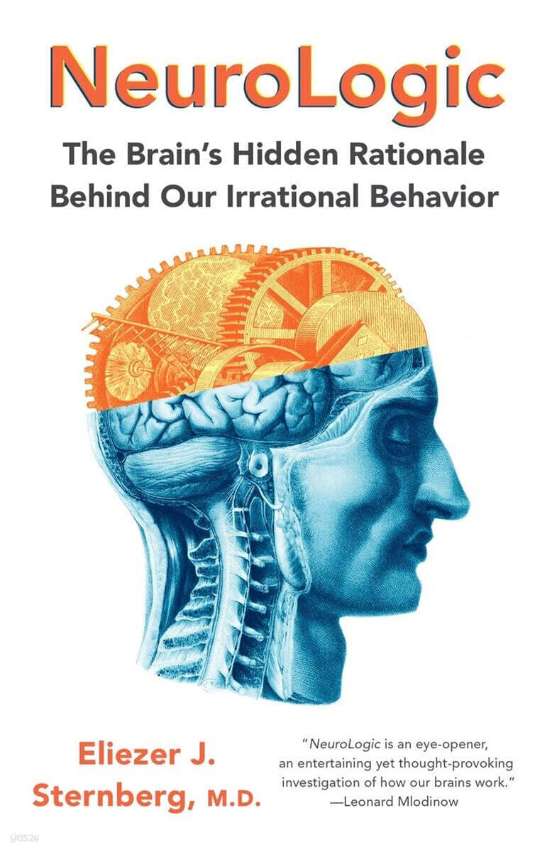Neurologic: The Brain's Hidden Rationale Behind Our Irrational Behavior