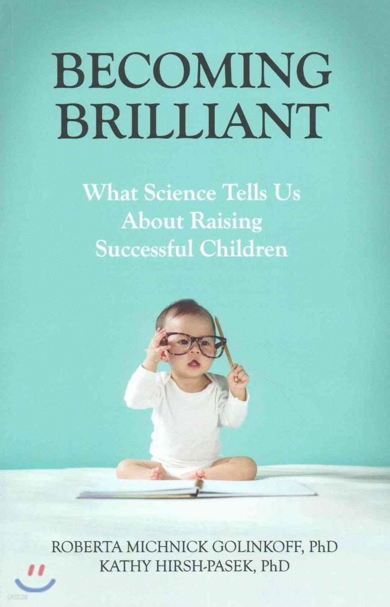 Becoming Brilliant: What Science Tells Us about Raising Successful Children