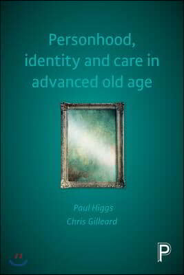 Personhood, Identity and Care in Advanced Old Age