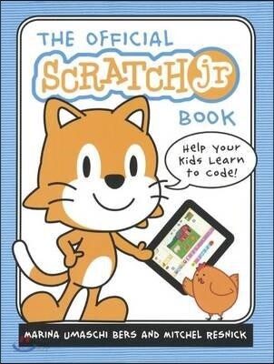 The Official Scratchjr Book: Help Your Kids Learn to Code