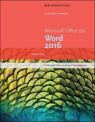 New Perspectives Microsoft Office 365 & Word 2016: Intermediate, Loose-Leaf Version