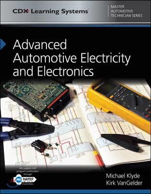 Advanced Automotive Electricity and Electronics: CDX Master Automotive Technician Series