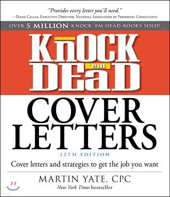 Knock 'em Dead Cover Letters: Cover Letters and Strategies to Get the Job You Want