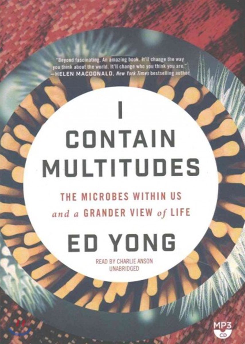 I Contain Multitudes: The Microbes Within Us and a Grander View of Life