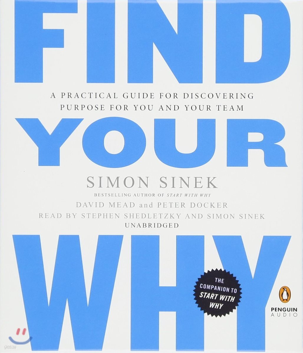 Find Your Why: A Practical Guide for Discovering Purpose for You and Your Team