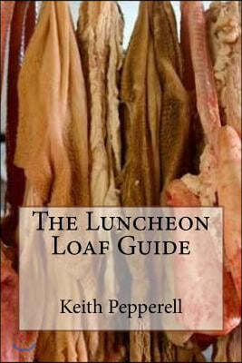 The Luncheon Loaf Guide