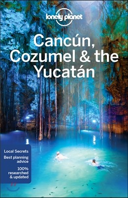 Lonely Planet Cancun, Cozumel & the Yucatan