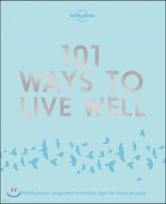 The Lonely Planet 101 Ways to Live Well