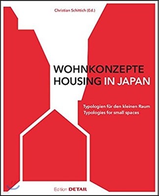 Wohnkonzepte in Japan / Housing in Japan: Typologien Fur Den Kleinen Raum / Typologies for Small Spaces