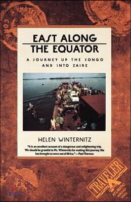 East Along the Equator: A Journey Up the Congo and Into Zaire