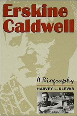 Erskine Caldwell: A Biography