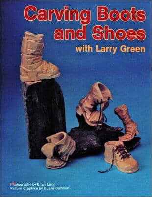 Carving Boots and Shoes with Larry Green