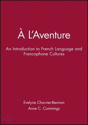 A l'Aventure: An Introduction to French Language and Francophone Cultures, Audio Program Cassettes to Acompany the Workbook and Laboratory Manual