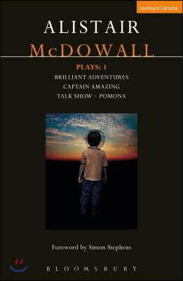 McDowall Plays: 1: Brilliant Adventures; Captain Amazing; Talk Show; Pomona