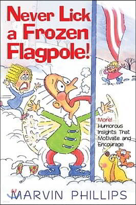 Never Lick a Frozen Flagpole!