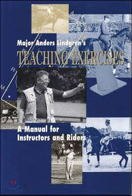 Major Anders Lindgren's Teaching Exercises: A Manual for Instructors and Riders