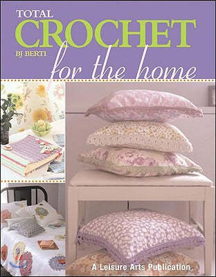 Total Crochet for the Home