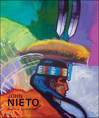 John Nieto: Forces of Color and Spirit