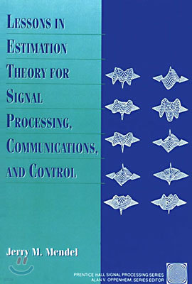 Lessons in Estimation Theory for Signal Processing, Communications, and Control