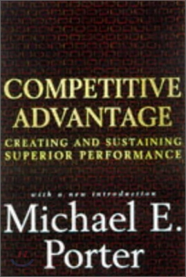 Competitive Advantage: Creating and Sustaining Superior Performance