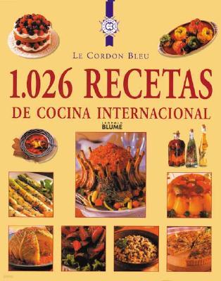 Le Cordon Bleu 1,026 Recetas de Cocina Internacional (Hardcover)