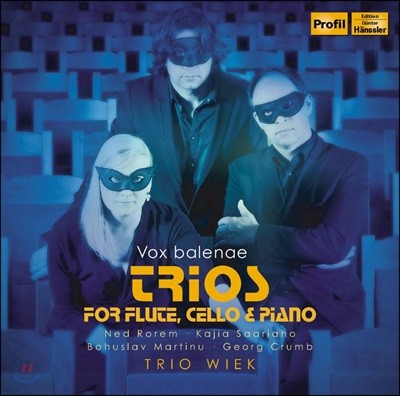 Trio Wiek 플루트, 첼로, 피아노를 위한 삼중주 (Vox Balenae - Ned Rorem / Kaija Saariaho / Bohuslav Martinu / George Crumb: Trios for Flute, Cello & Piano) 트리오 비크