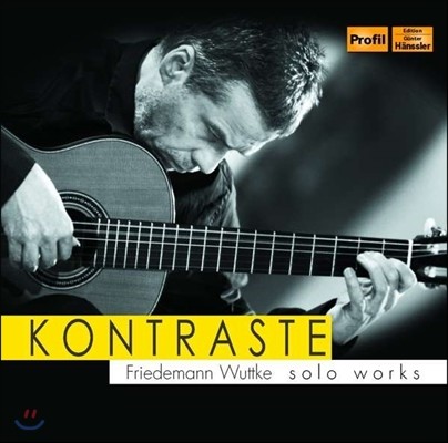 Friedemann Wuttke 프리데만 부트케의 기타 독주집 - 콘트라스트 (Kontraste - Solo Works)