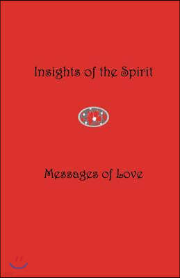 Insights of the Spirit: Messages of Love