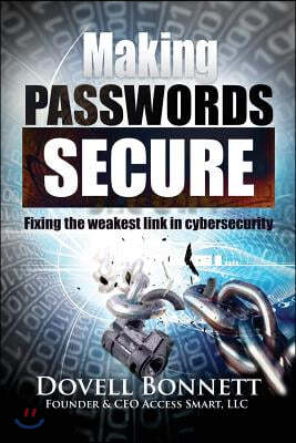 Making Passwords Secure: Fixing the Weakest Link in Cybersecurity