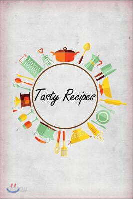 Tasty Recipes: A Recipe Journal That Records Your Ideal Taste