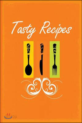 Tasty Recipes: A Recipe Journal That Records Your Ideal Taste