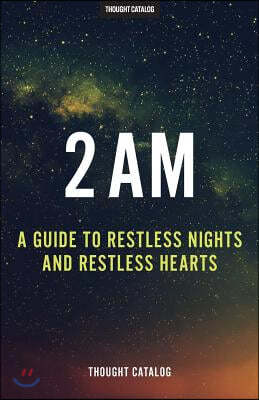 2 Am: A Guide To Restless Nights And Restless Hearts