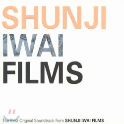 Shunji Iwai Films (The Best Original Soundtrack From Shunji Iwai Films)