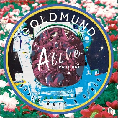 幮Ʈ (Goldmund) - Alive Part One : Space Boys & Girls