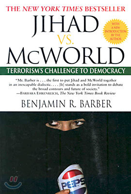 Jihad vs. McWorld: Terrorism's Challenge to Democracy