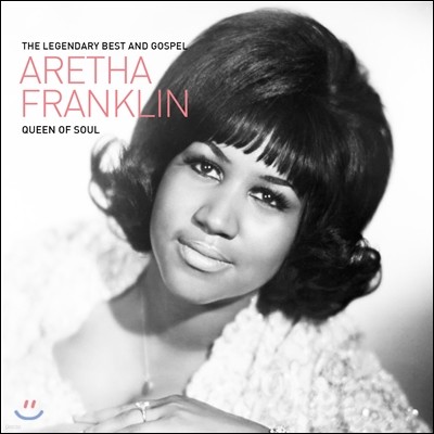 Aretha Franklin - The Legendary Best and Gospel: Queen of Soul  
