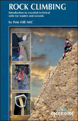 Rock Climbing: Introduction to Essential Technical Skills for Leaders and Seconds