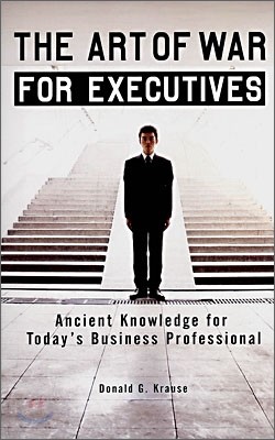 The Art of War for Executives: Ancient Knowledge for Today's Business Professional