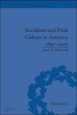 Socialism and Print Culture in America, 1897-1920