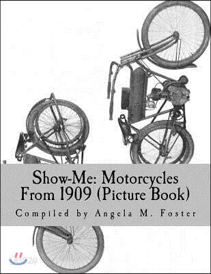 Show-Me: Motorcycles From 1909 (Picture Book) - 예스24