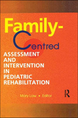 Family-Centred Assessment and Intervention in Pediatric Rehabilitation